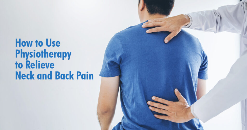 Physiotherapy to Relieve Neck and Back Pain